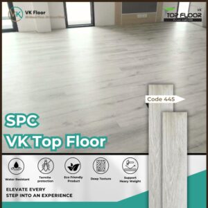 VK Top Floor SPC 445 – พื้นไม้ SPC คุณภาพสูง ทนทาน กันน้ำ กันปลวก ดีไซน์เสมือนไม้จริง