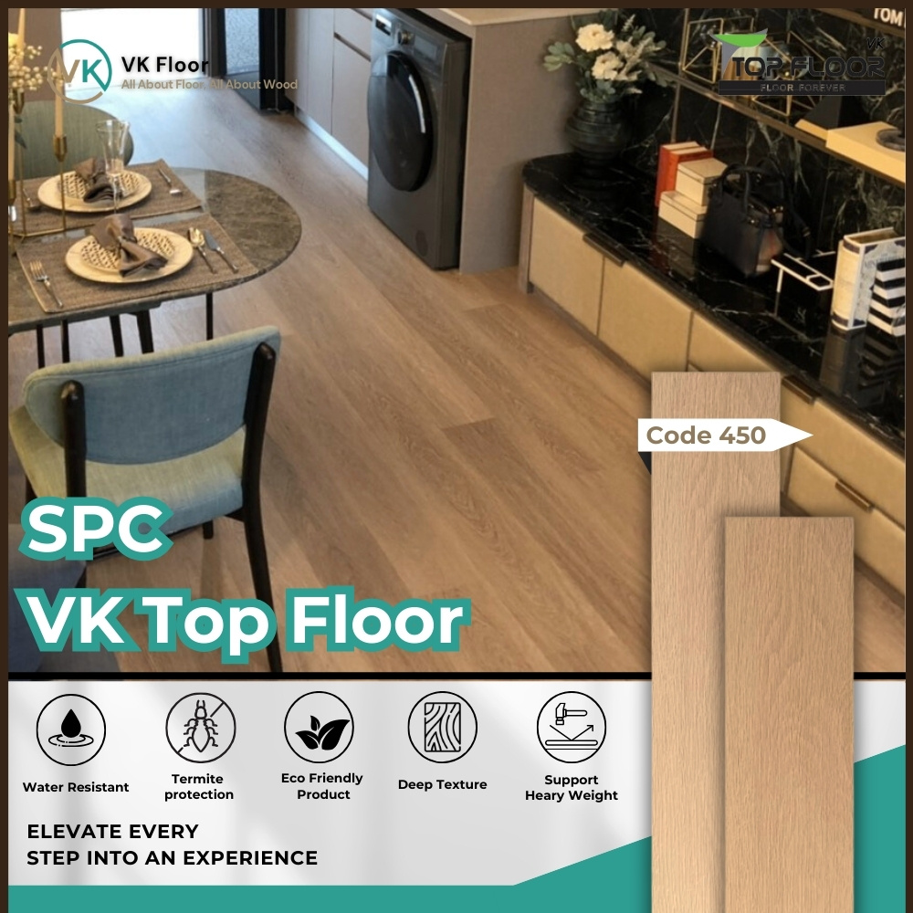 VK Top Floor SPC 450 – พื้นไม้ SPC คุณภาพสูง ทนทาน กันน้ำ กันปลวก ดีไซน์เสมือนไม้จริง