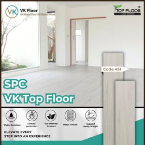 VK Top Floor SPC 451 – พื้นไม้ SPC คุณภาพสูง ทนทาน กันน้ำ กันปลวก ดีไซน์เสมือนไม้จริง