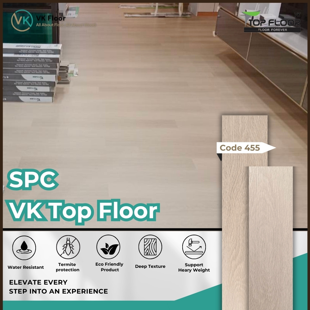 VK Top Floor SPC 455 – พื้นไม้ SPC คุณภาพสูง ทนทาน กันน้ำ กันปลวก ดีไซน์เสมือนไม้จริง