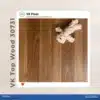 Laminate Floor VK Top Wood 30731 Product Sample Card พื้นไม้ลามิเนต VK Top Wood รุ่น 30731 การ์ดตัวอย่างสินค้าและรหัสรุ่น วิวัฒน์ชัยค้าไม้