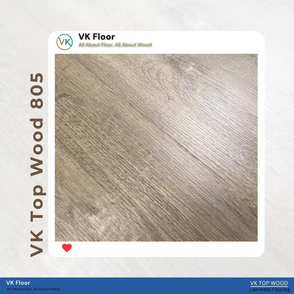 พื้นไม้ลามิเนต VK Top Wood รุ่น 805 การ์ดตัวอย่างสีและรหัสรุ่น วิวัฒน์ชัยค้าไม้